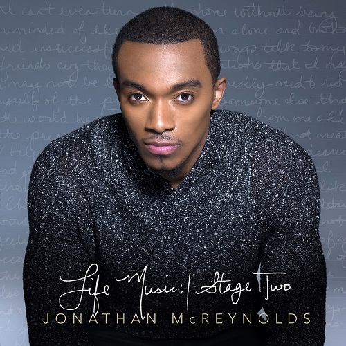 [ALBUM REVIEW]: JONATHAN MCREYNOLDS RELEASES LIFE MUSIC: STAGE TWO